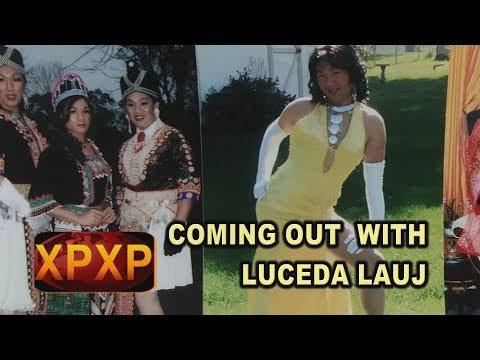 XAV PAUB XAV POM: PART TWO - A CONVERSATION OF COMING OUT WITH LUCEDA LAUJ.