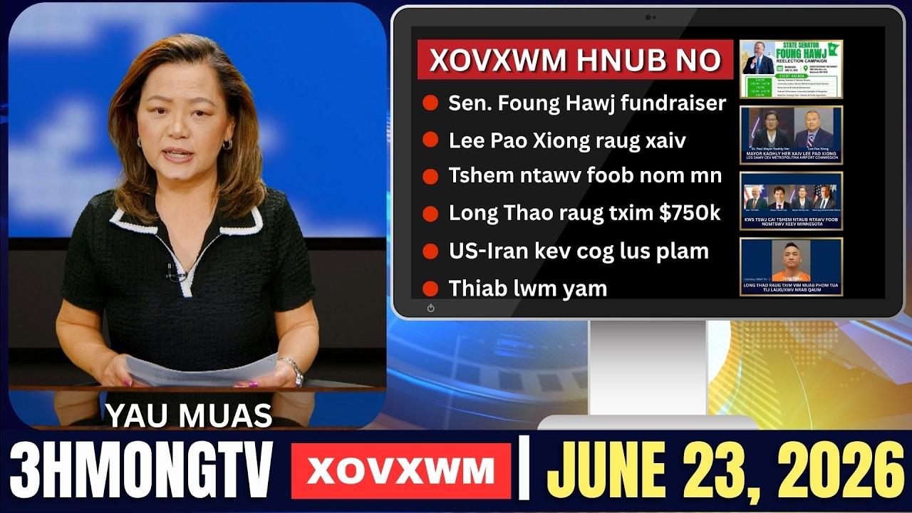 🔴3HMONGTV NEWS | June 23, 2026 - Xovxwm tshaj tawm hnub no.