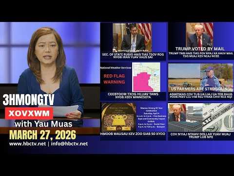 🔴3HMONGTV NEWS | March 27, 2026 -  Xovxwm tshaj tawm hauv xeev Minnesota hnub no.