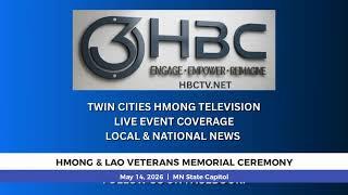🔴 3HBC-LIVE| Hmong & Lao Veterans Memorial Ceremony, May 14th.
