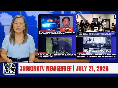 3HMONGTV Newsbrief | July 21, 2025 - Zha Vang raug ntes - Koomhaum raug foob - pib tua dais.