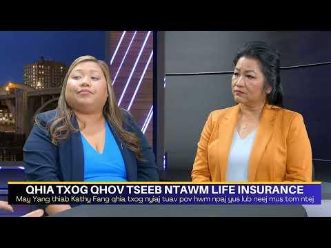 3HMONGTV | Qhia txog qhov tseeb ntawm life insurance los ntawm May Yang thiab Kathy Fang.