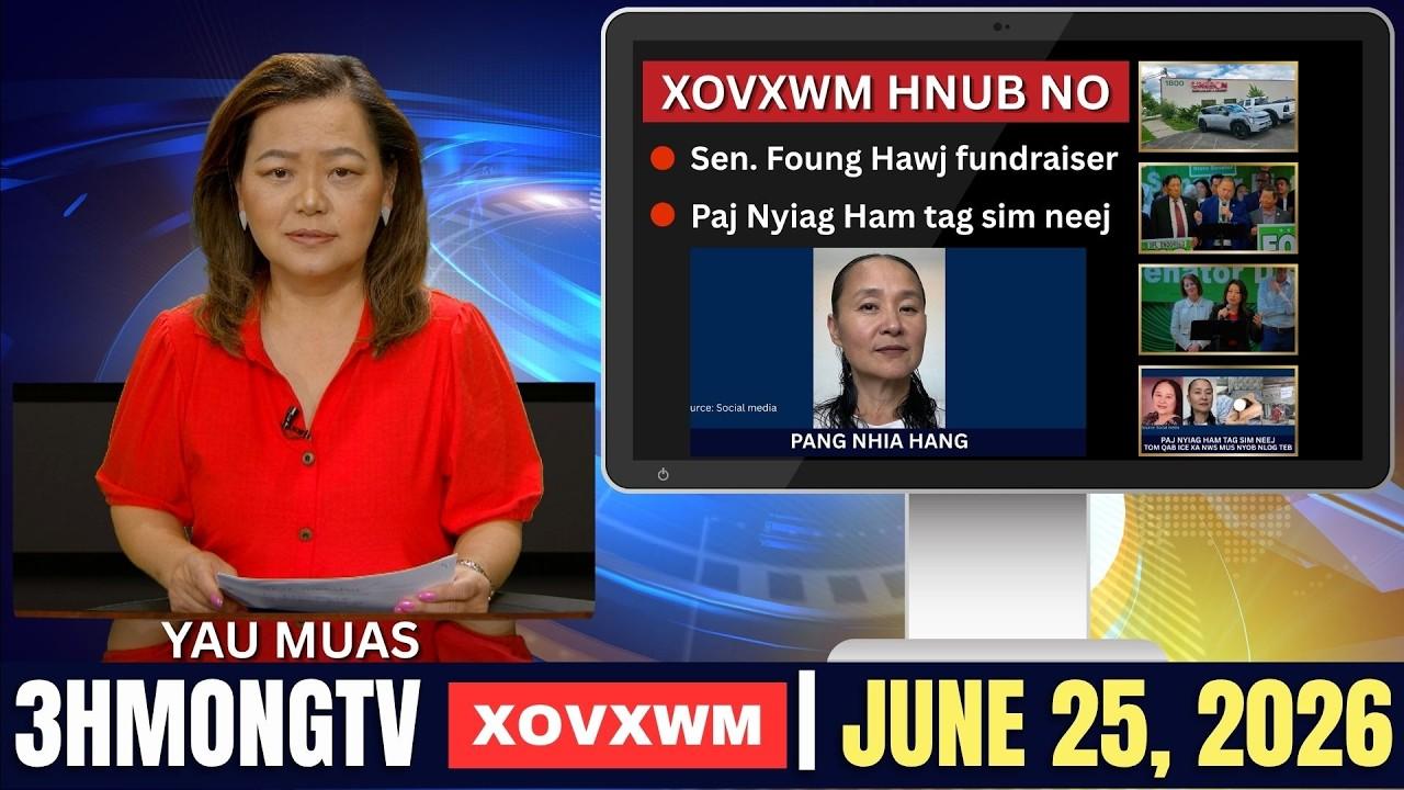 🔴3HMONGTV NEWS | June 25, 2026 - Xovxwm hnub no.
