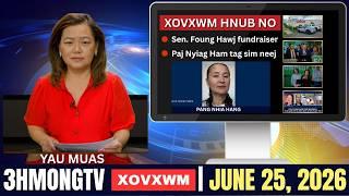 🔴3HMONGTV NEWS | June 25, 2026 - Xovxwm hnub no.