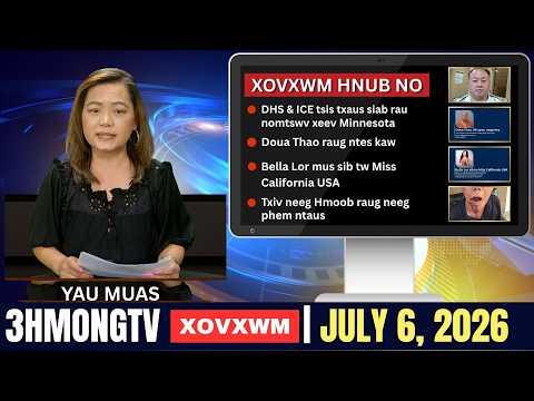 🔴3HMONGTV NEWS | July 6, 2026 - Xoxwm hauv xeev Minnesota hnub no.