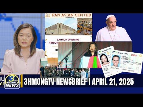 3HMONGTV Newsbrief | April 21, 2025.