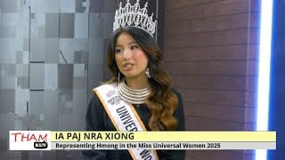 3HMONGTV Thamkuv - Ia Paj Nra Xiong to compete in the Miss Universal Women 2025 in India.