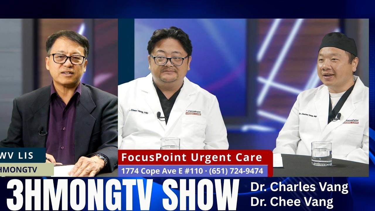 🔴3HMONGTV SHOW | Talk with owners of FocusPoint Urgent Care -  Dr. Charles Vang & Dr. Chee Vang.