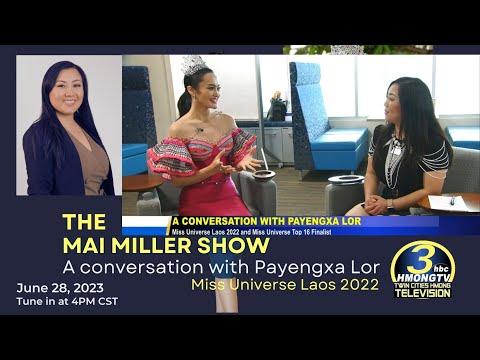 3HMONGTV The Mai Miller Show with an exclusive interview with Payengxa Lor, Miss Universe Laos 2022.