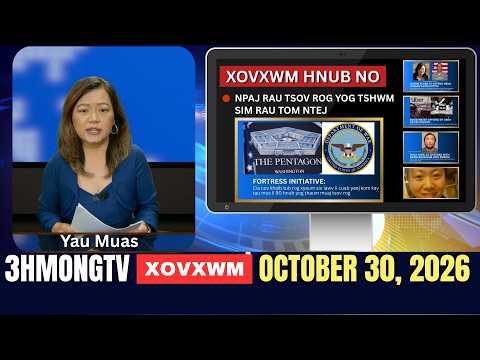 🔴3HMONGTV NEWS | October 30, 2026 - Xovxwm hnub no.