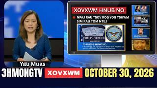 🔴3HMONGTV NEWS | October 30, 2026 - Xovxwm hnub no.