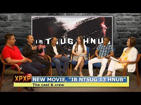 XAV PAUB XAV POM: PADEE TALKS WITH THE CAST & CREW OF "IB NTSUG 13 HNUB", NEW MOVIE.