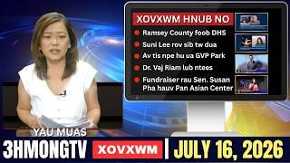 🔴3HMONGTV NEWS | July 16, 2026 - Xovxwm tshaj tawm hauv xeev Minnesota hnub no.
