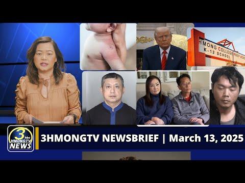 3HMONGTV Newsbrief | March 13, 2025 - Sansue Bee Vang raug txim tshiab.
