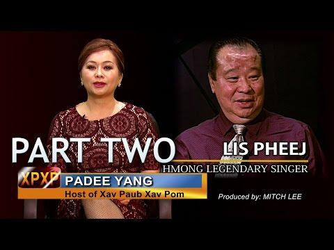XAV PAUB XAV POM: Padee Yang sits down with Hmong legendary singer Lee Pheng.  Part Two.