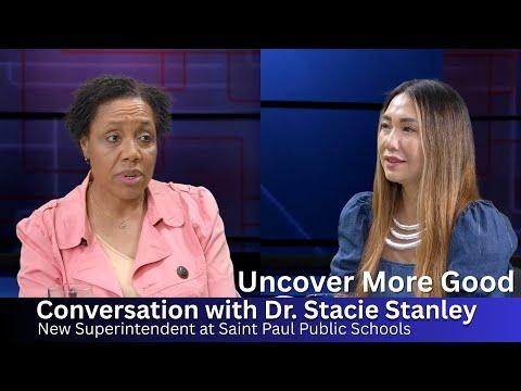 Uncover More Good - 05-13-2025: New Superintendent at Saint Paul Public Schools, Dr. Stacie Stanley.