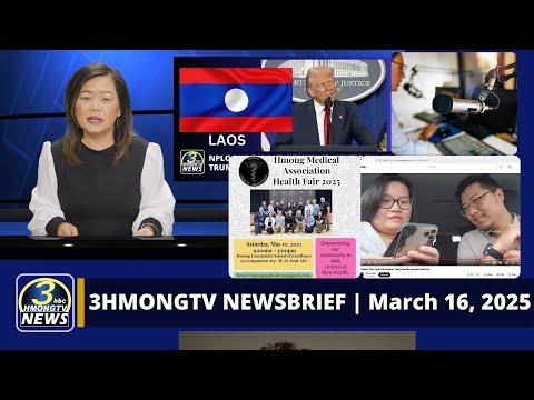 3HMONGTV Newsbrief | March 16, 2025- Nplog yog ib lub ntawm 43 lub tebchaws txwv tsis pub neeg tuaj.
