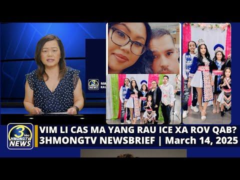 3HMONGTV Newsbrief | March 14, 2025 - Ma Yang raug ntes thiab xa rov mus Nplog teb. Vim li cas tiag?