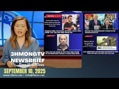 3HMONGTV Newsbrief | September 10, 2025 - Charlie Kirk raug tua - Nplog tus Ambassador - Tua nas -