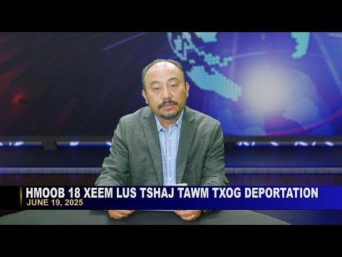 3HMONGTV LIVE | 06-19-2025 | Hmong 18 Xeem lus tshaj tawm txog deportation.