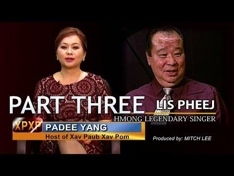 XAV PAUB XAV POM: Padee Yang sits down with Hmong legendary singer Lee Pheng. Part Three.