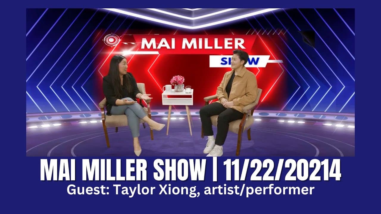 The Mai Miller Show | 11/22/2024 - Mai talks with Taylor Xiong, a performing artist.