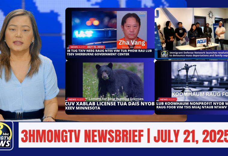 3HMONGTV Newsbrief | July 21, 2025